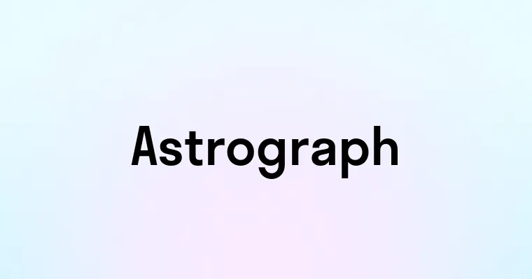 Astrograph