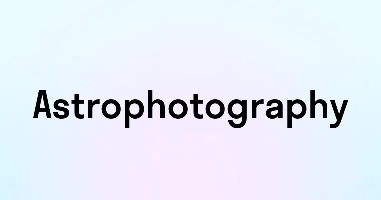 Astrophotography