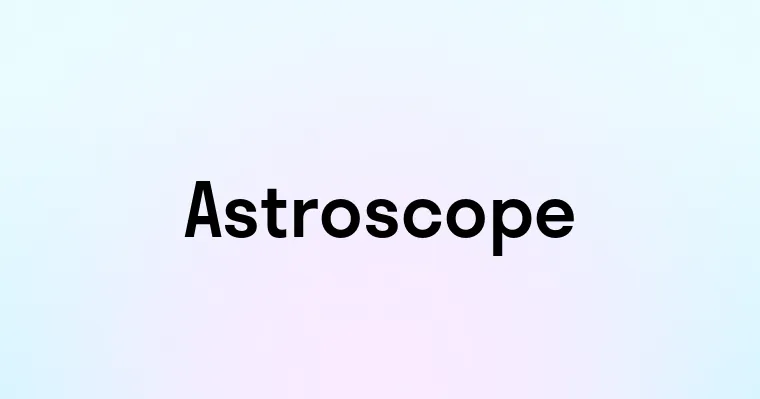 Astroscope