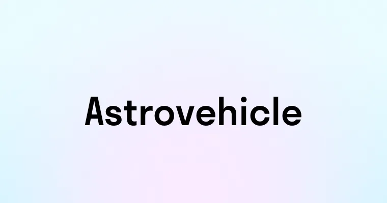 Astrovehicle