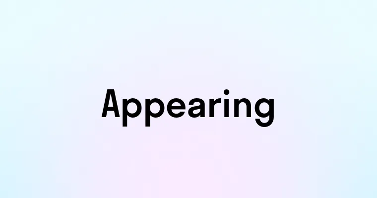 Appearing