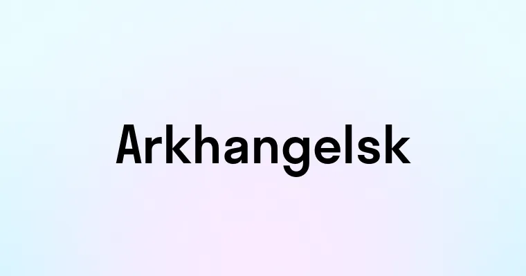 Arkhangelsk