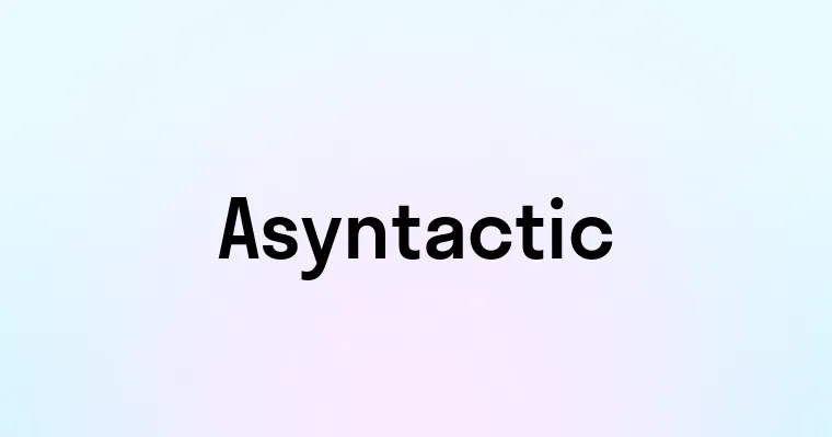 Asyntactic