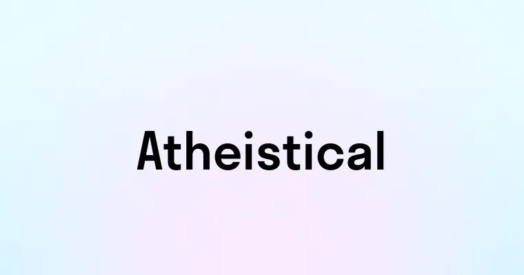 Atheistical