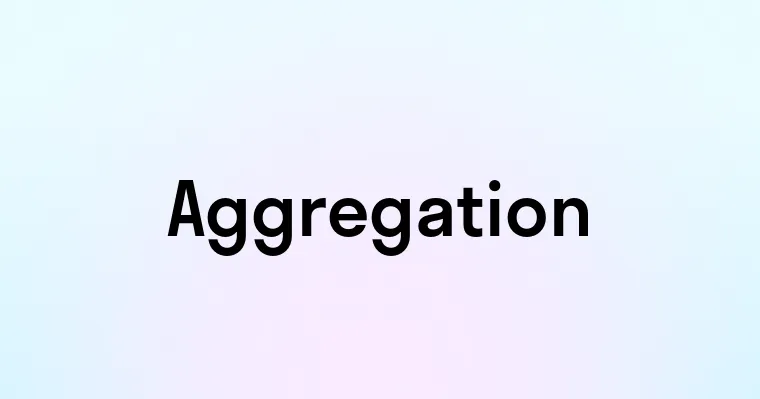 Aggregation