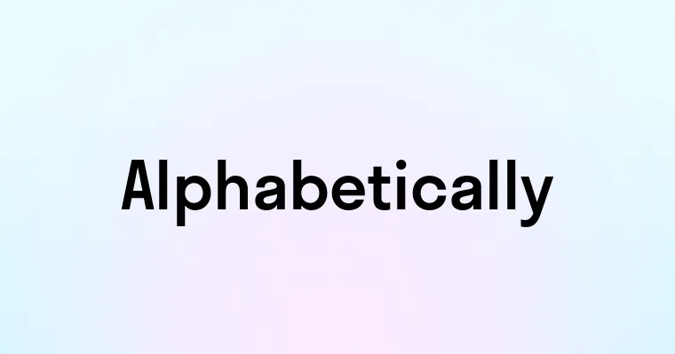 Alphabetically