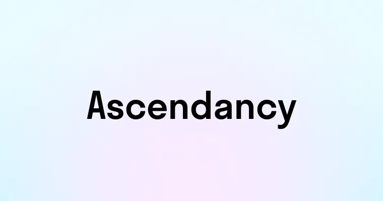 Ascendancy