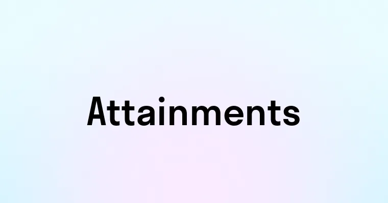 Attainments