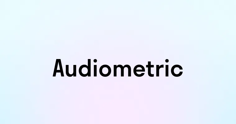 Audiometric