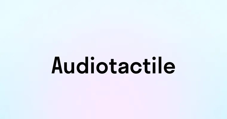 Audiotactile