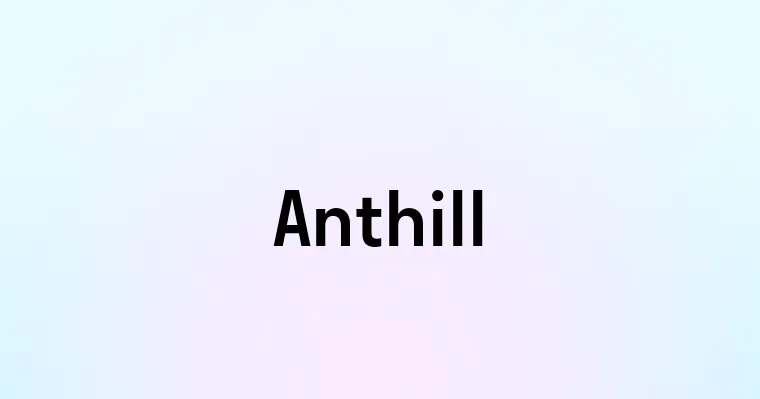 Anthill