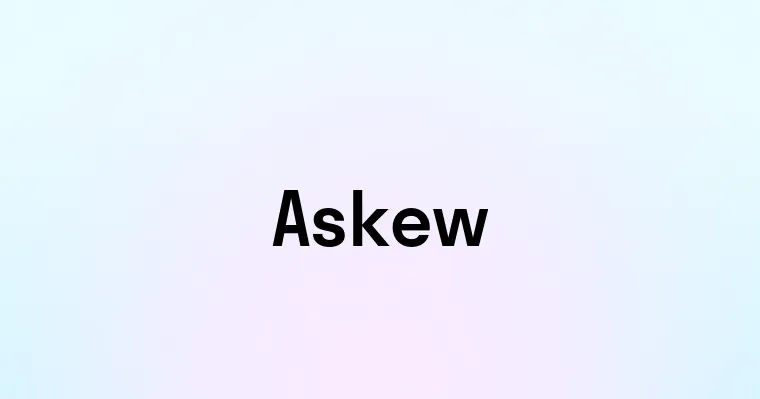 Askew