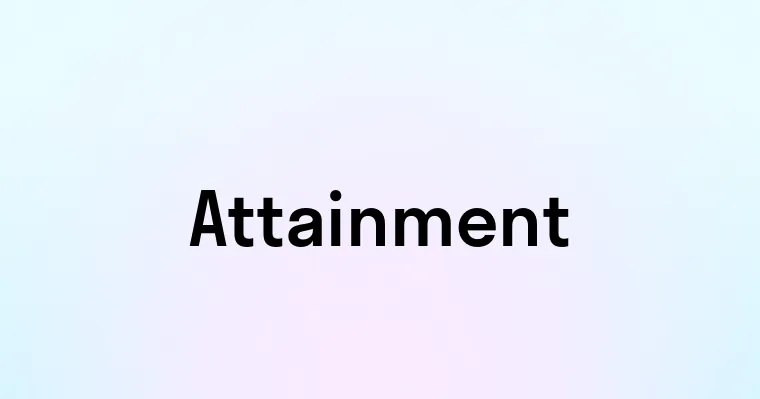 Attainment