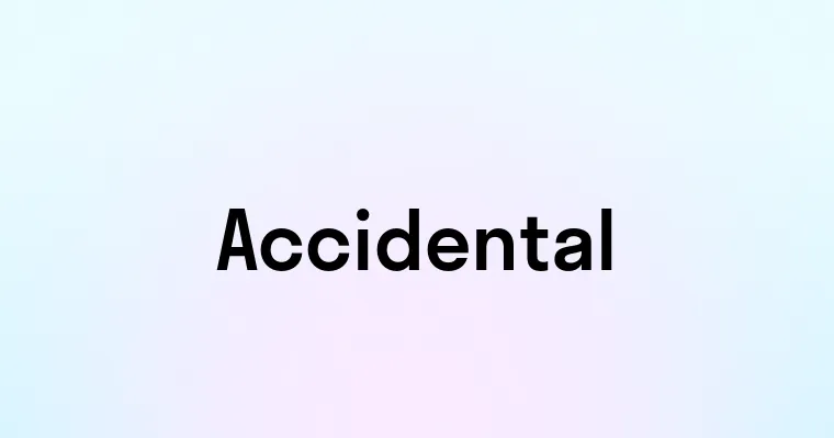 Accidental