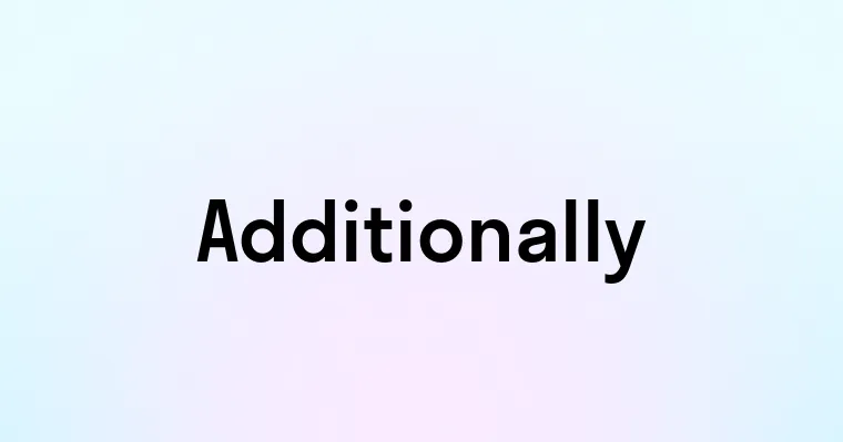 Additionally
