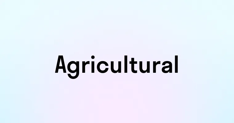 Agricultural