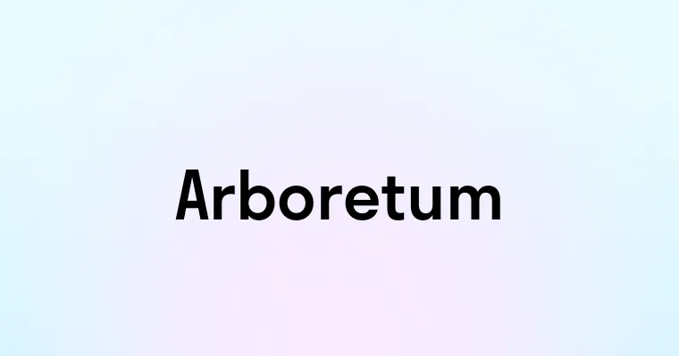 Arboretum