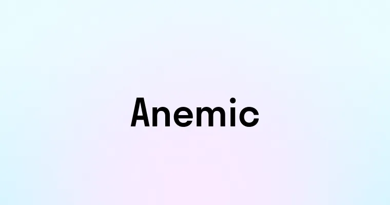 Anemic