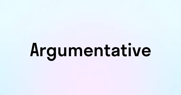 Argumentative
