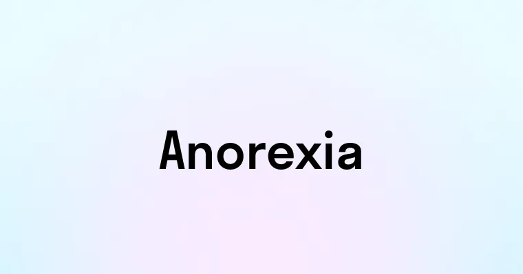 Anorexia