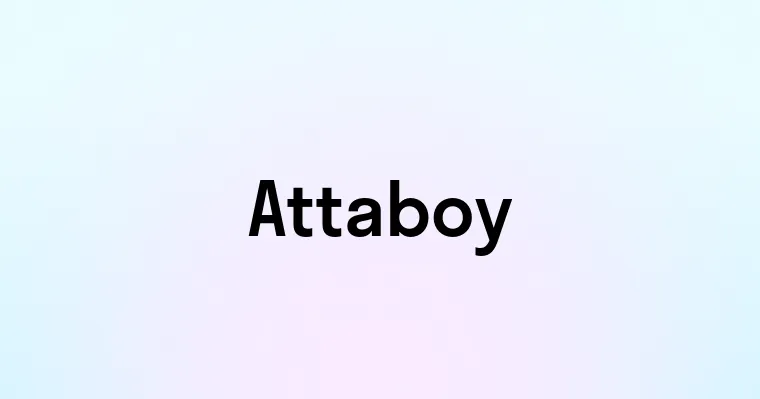 Attaboy