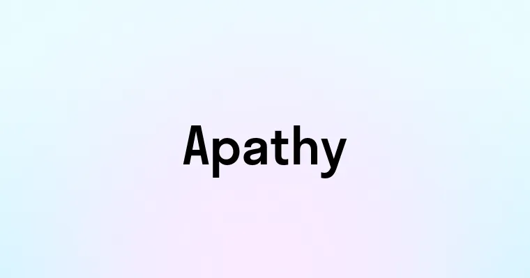 Apathy