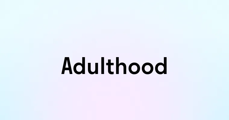 Adulthood