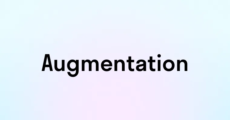 Augmentation