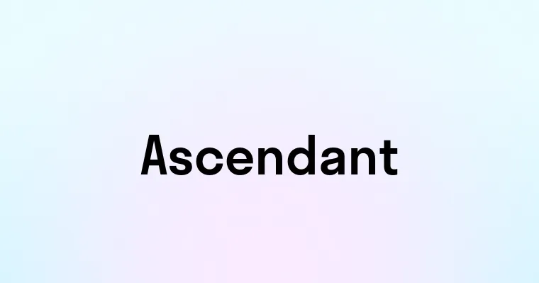 Ascendant