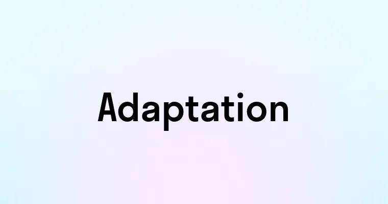 Adaptation