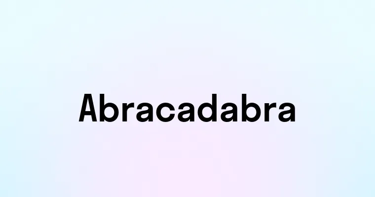 Abracadabra