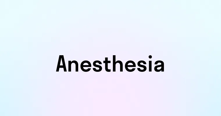 Anesthesia
