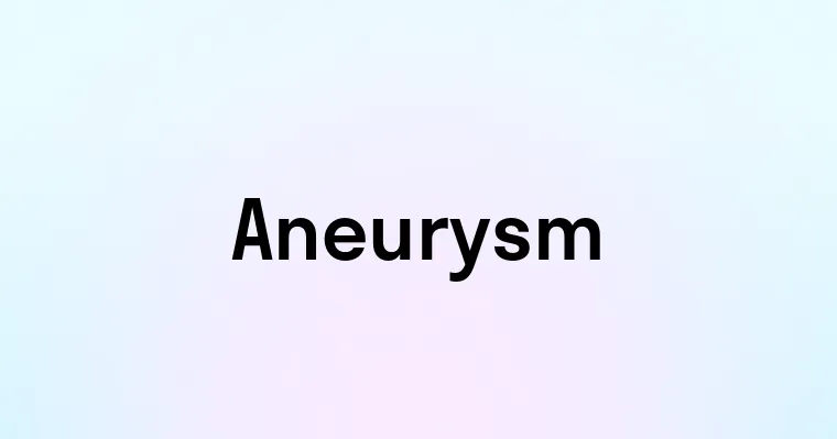 Aneurysm