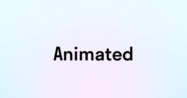 Animated