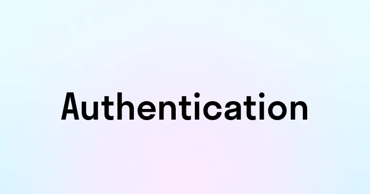 Authentication