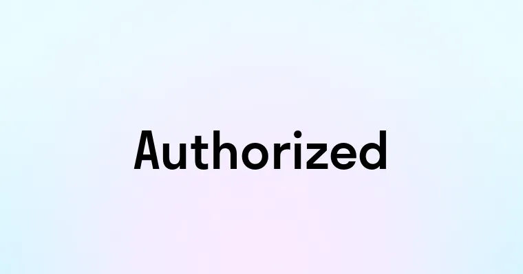 Authorized