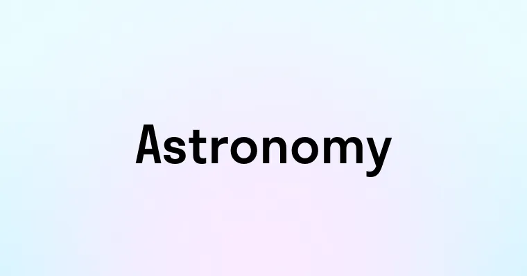 Astronomy