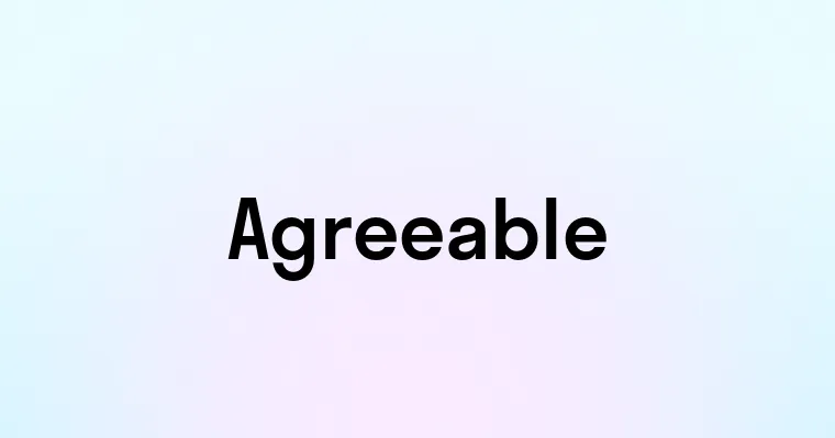 Agreeable