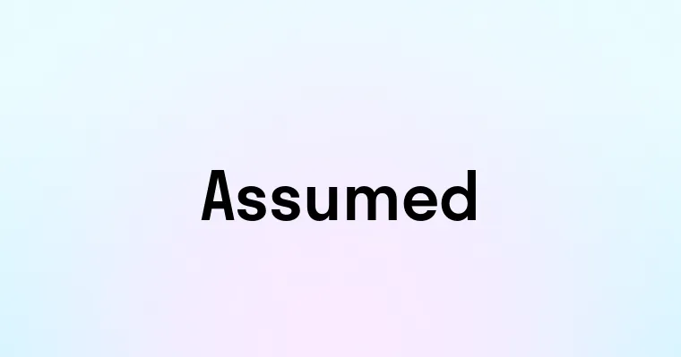 Assumed