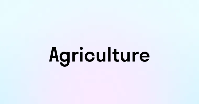 Agriculture