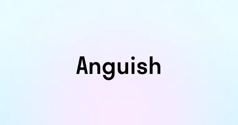 Anguish