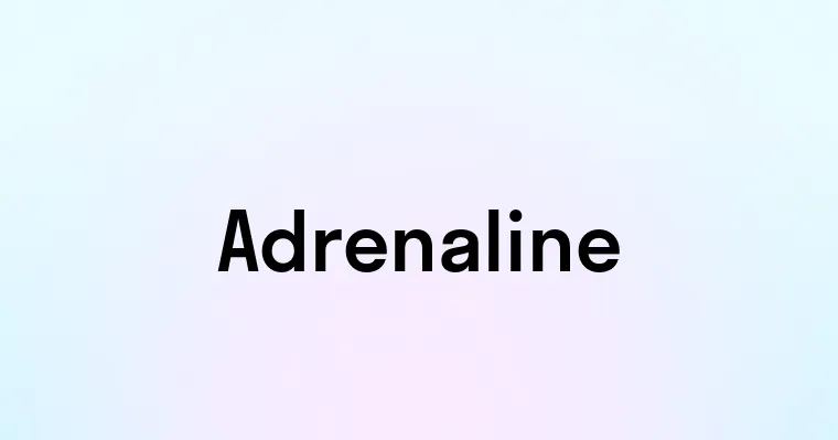 Adrenaline