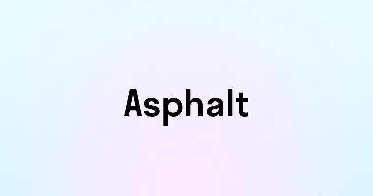 Asphalt