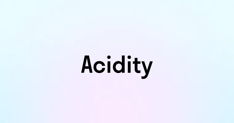 Acidity