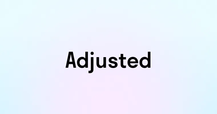 Adjusted