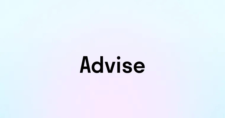 Advise