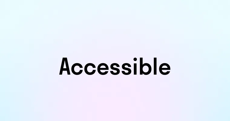 Accessible