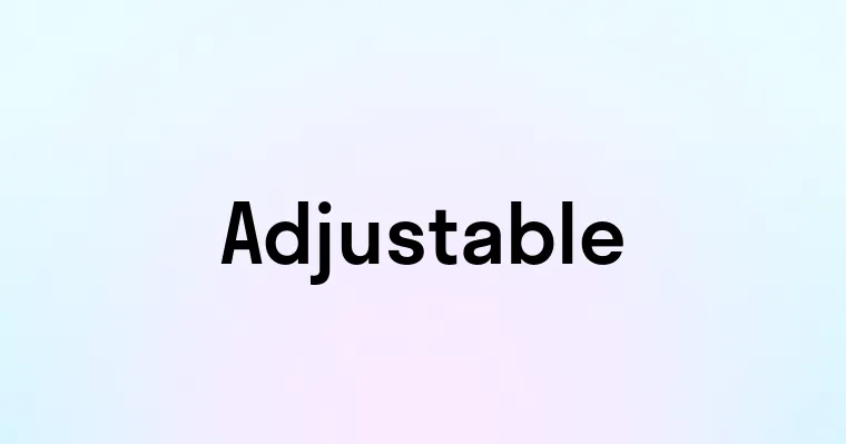 Adjustable