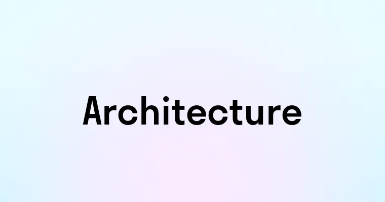 Architecture