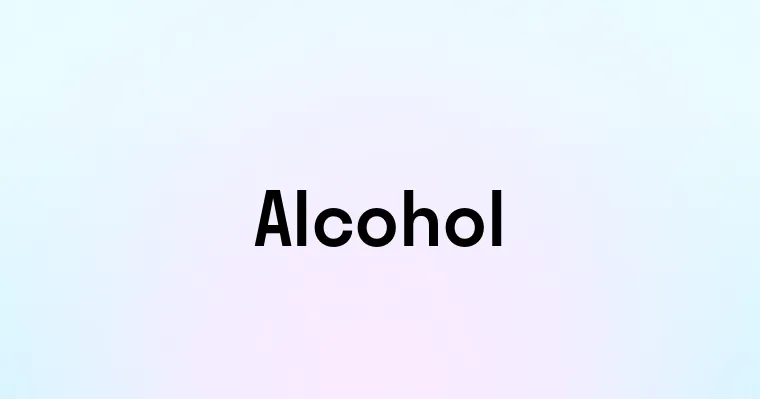 Alcohol